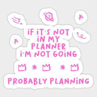 If It’s Not In My Planner I’m Not Going Sticker Pack Sticker